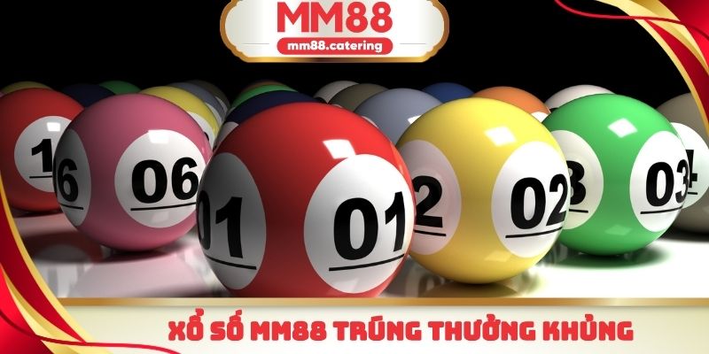 Xổ số MM88 trúng thưởng khủng